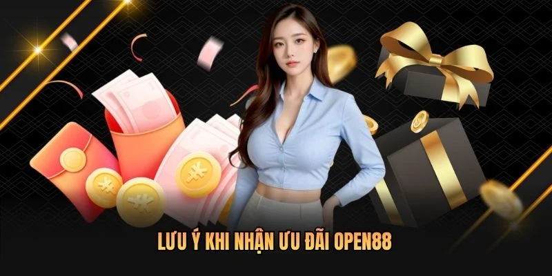 Lưu ý khi nhận ưu đãi OPEN88